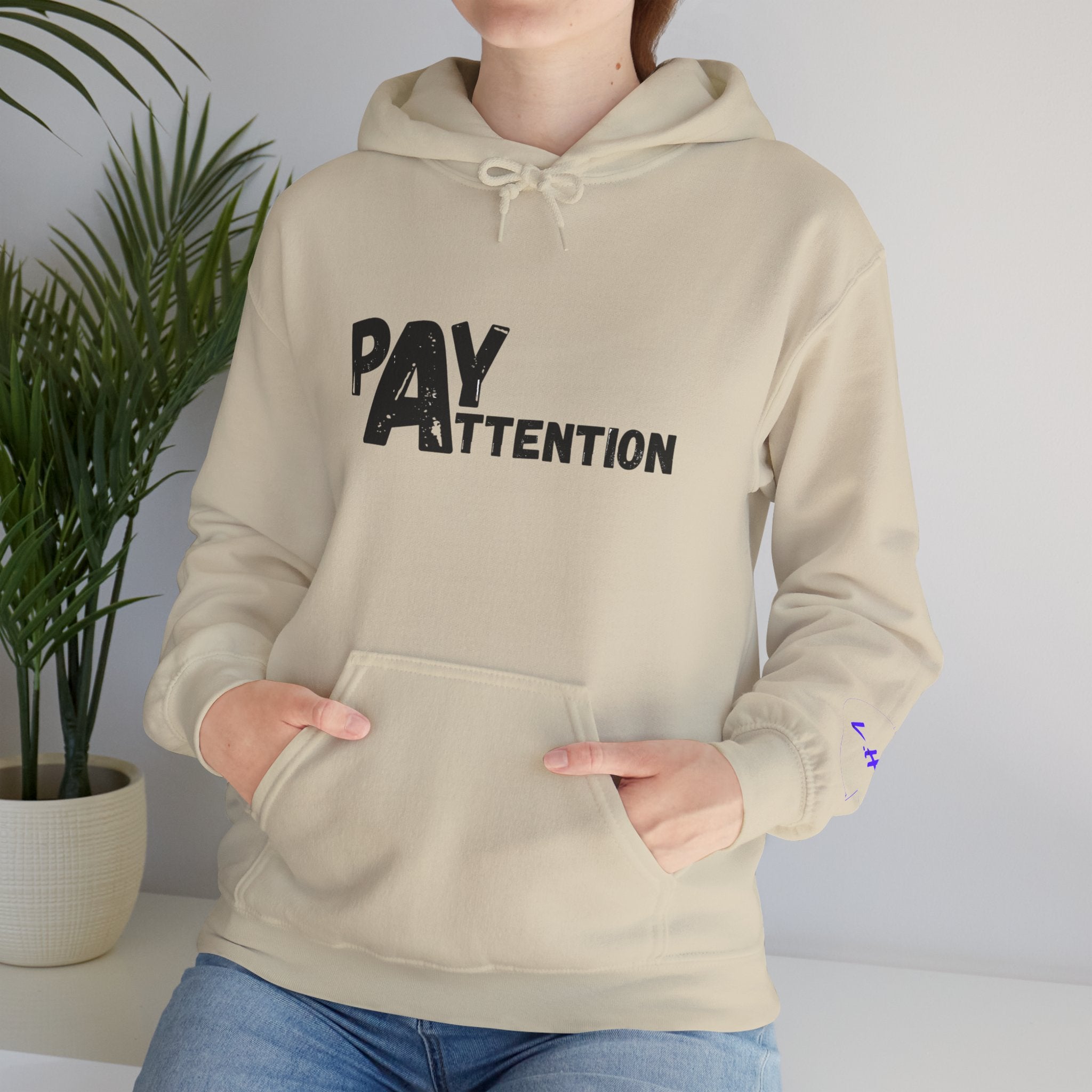 Pay Attention Hoodie —  Streetwear Hooded Sweatshirt