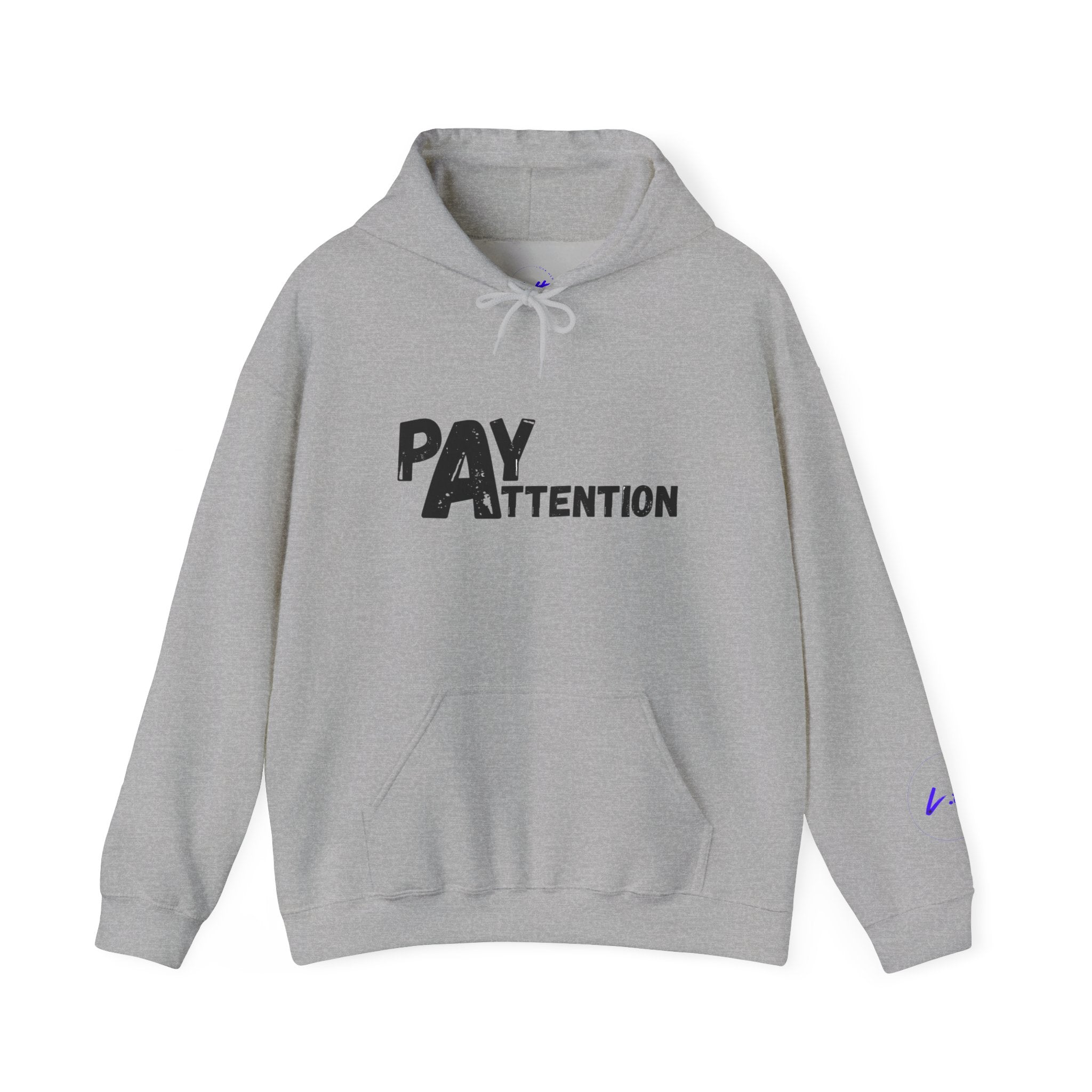 Pay Attention Hoodie —  Streetwear Hooded Sweatshirt