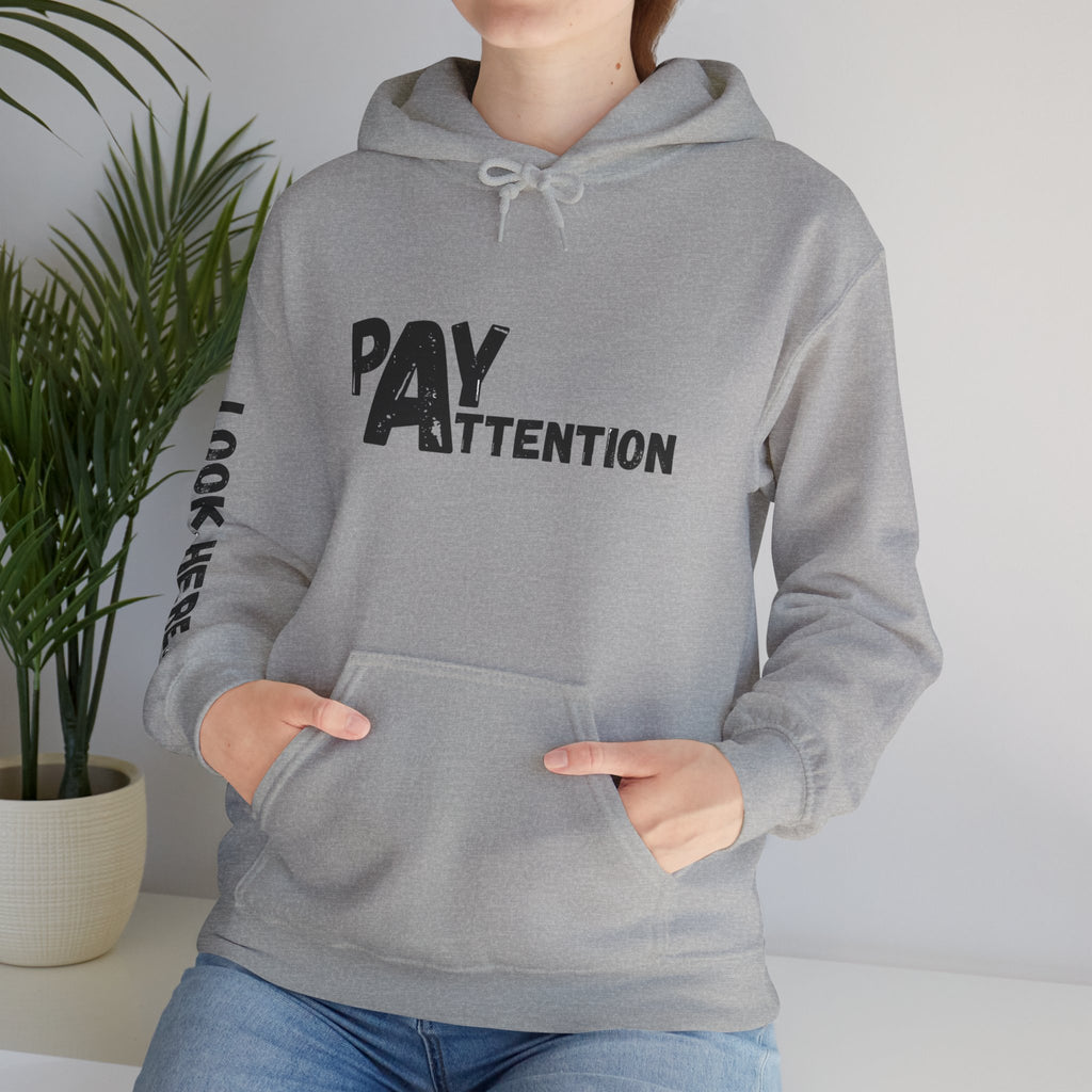 Look.Here. Pay Attention Hoodie