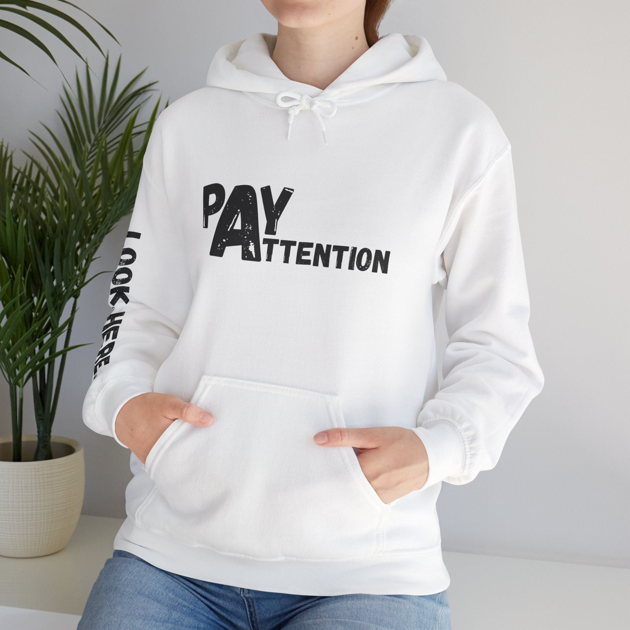 Look.Here. Pay Attention Hoodie
