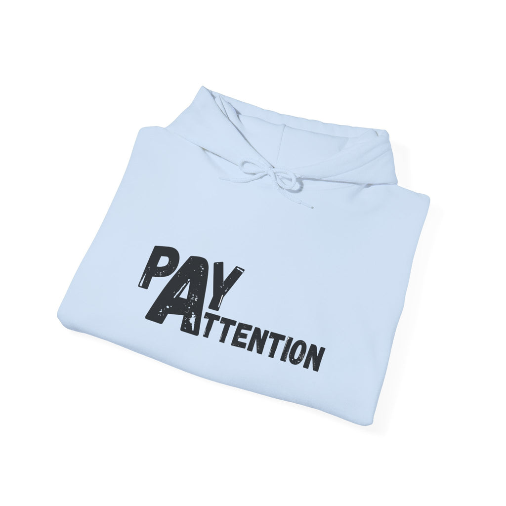 Pay Attention Hoodie —  Streetwear Hooded Sweatshirt