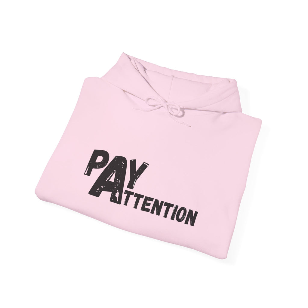 Pay Attention Hoodie —  Streetwear Hooded Sweatshirt