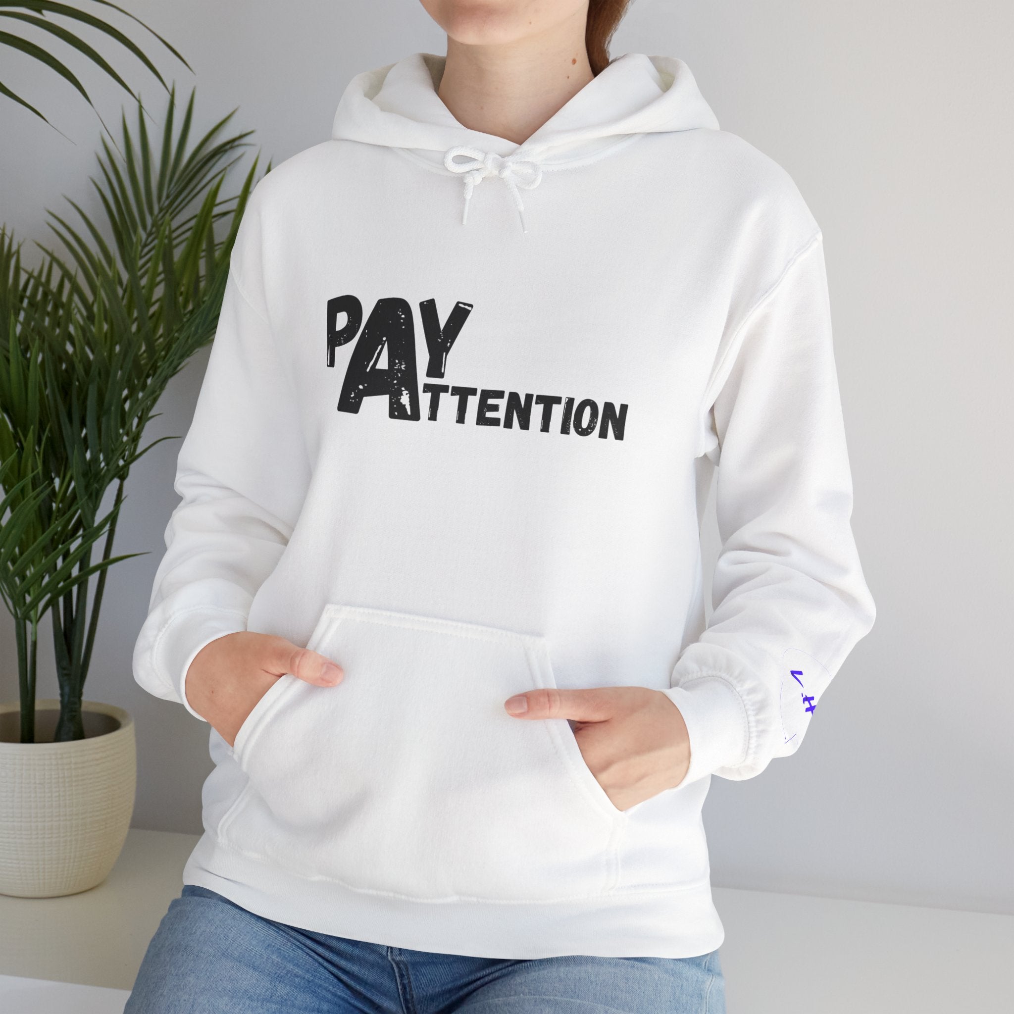 Pay Attention Hoodie —  Streetwear Hooded Sweatshirt