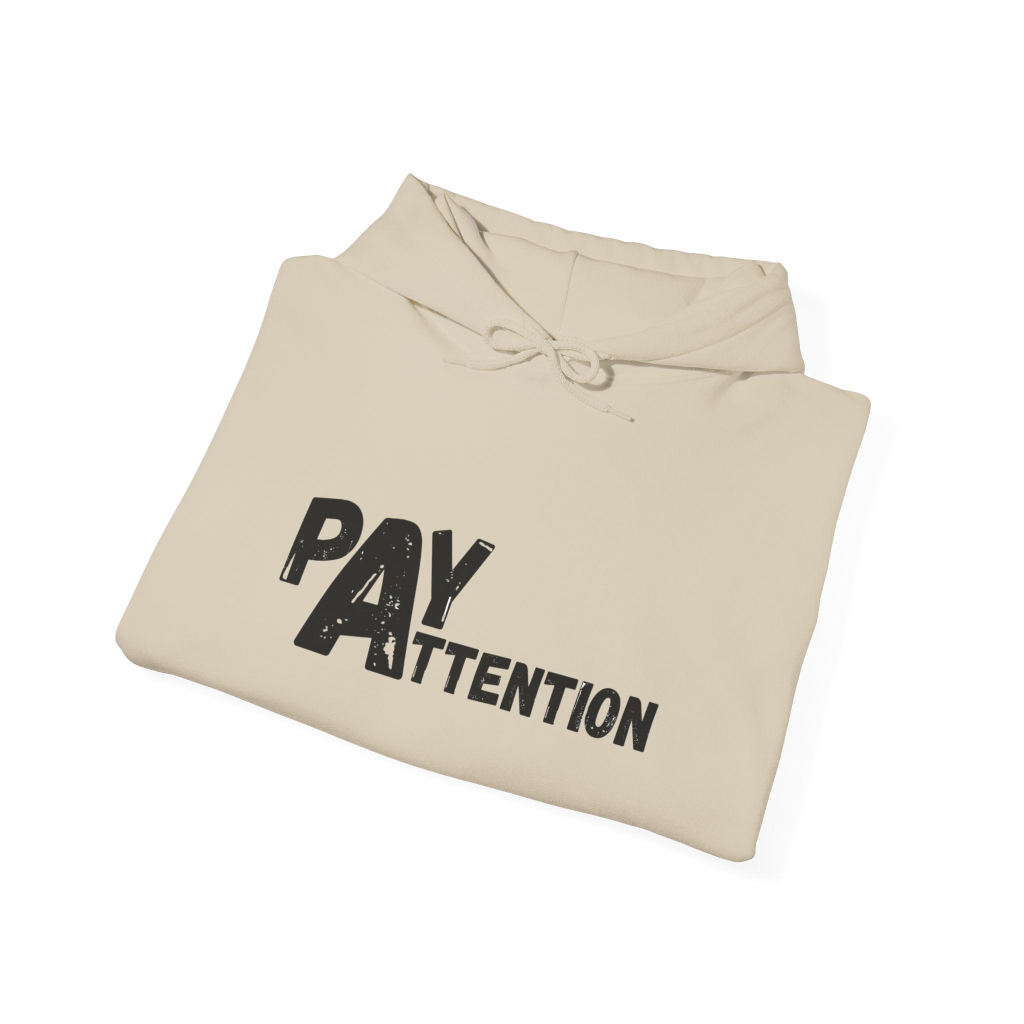 Pay Attention Hoodie —  Streetwear Hooded Sweatshirt