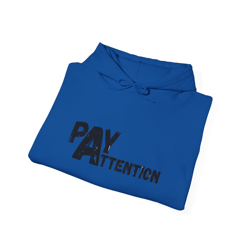 Pay Attention Hoodie —  Streetwear Hooded Sweatshirt