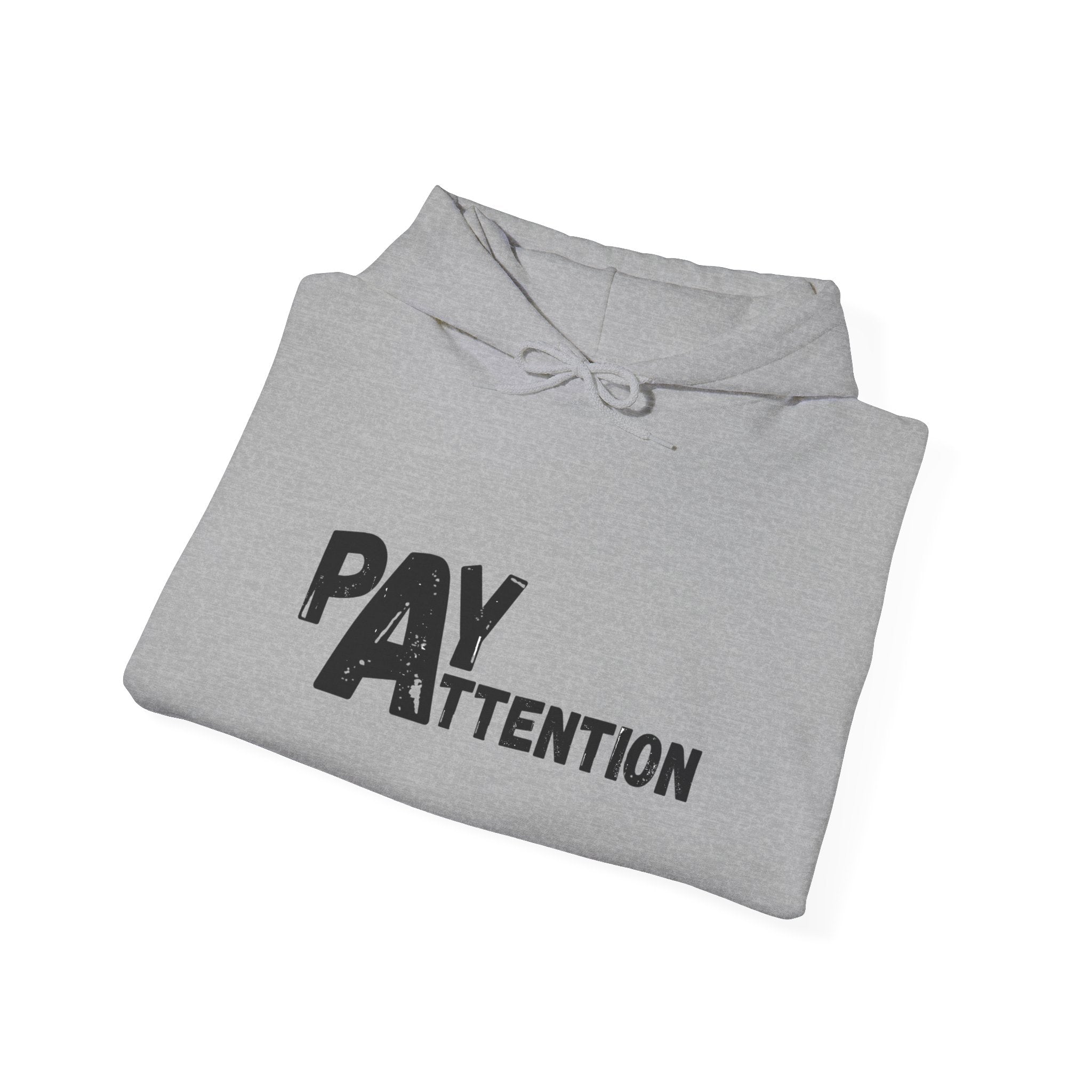 Pay Attention Hoodie —  Streetwear Hooded Sweatshirt