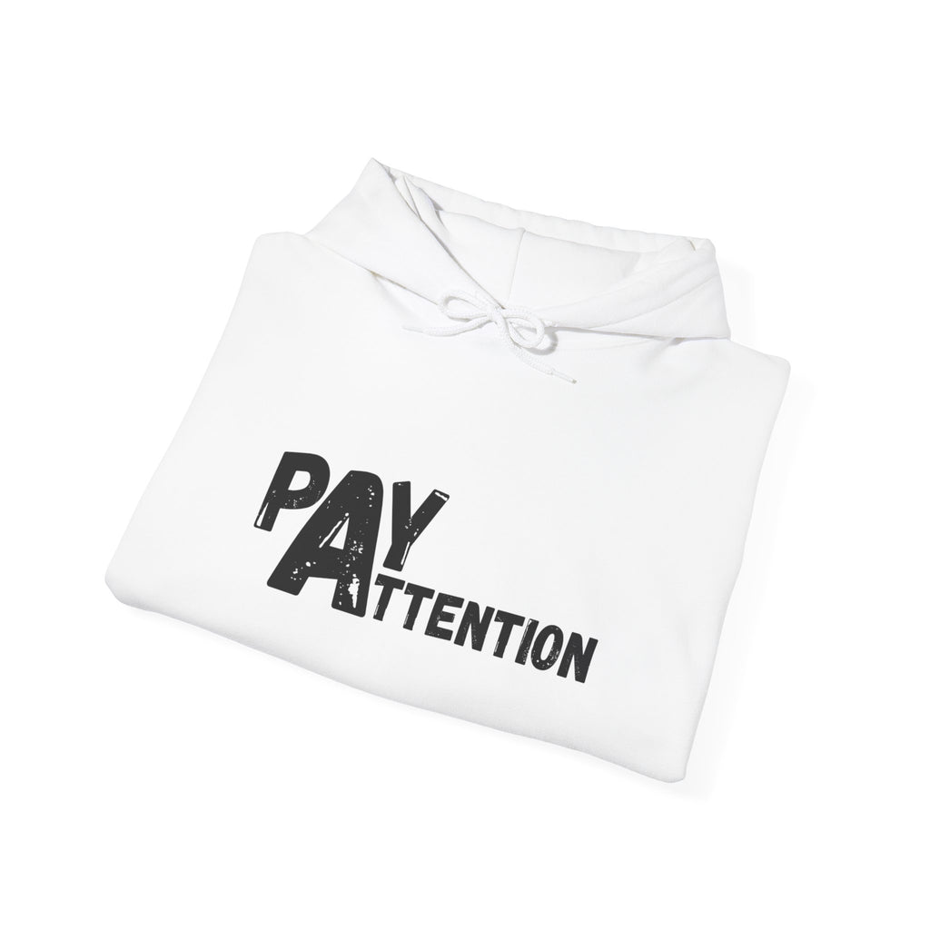 Pay Attention Hoodie —  Streetwear Hooded Sweatshirt
